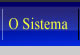 Veja o que nosso sistema pode fazer por voc&ecirc;